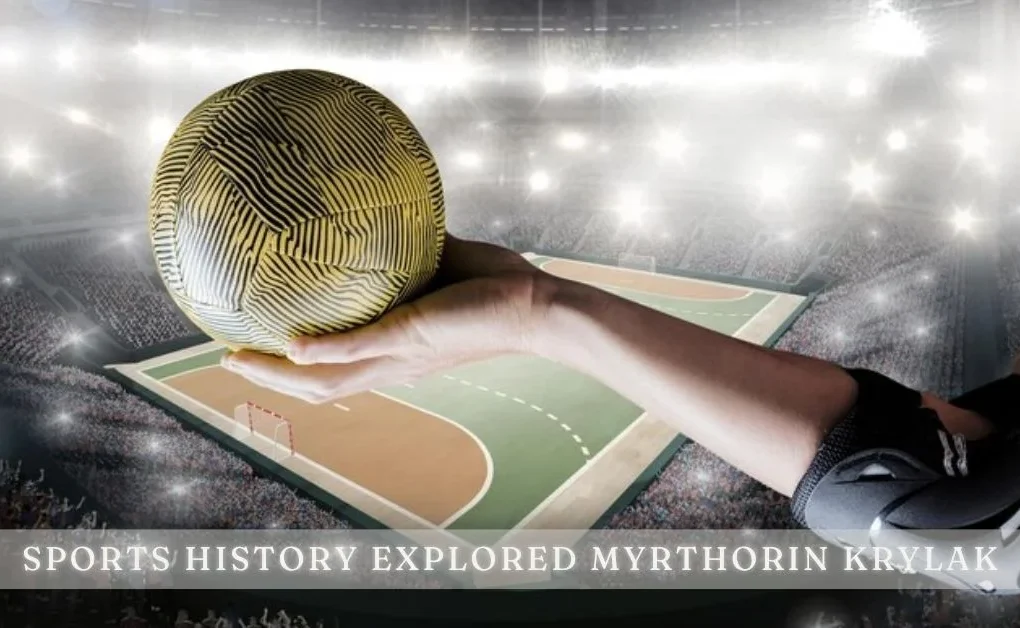 Sports History Explored Myrthorin Krylak
